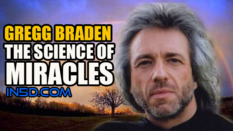Gregg Braden - The Science Of Miracles