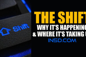 The Shift – Why It’s Happening And Where It’s Taking Us