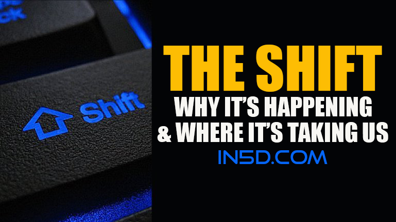 The Shift - Why It's Happening And Where It's Taking Us