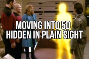 Moving Into 5D, Hidden In Plain Sight