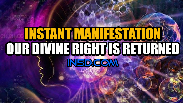 Instant Manifestation - Our Divine Right Is Returned