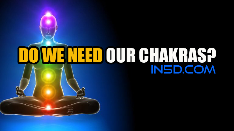 Do We Need Our Chakras?