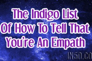 The Indigo List Of How To Tell That You’re An Empath