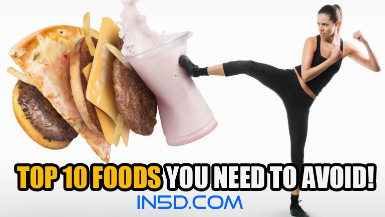 Top 10 Foods You Need To Avoid!
