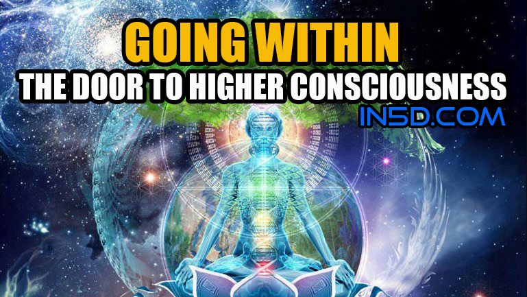 Going Within - The Door To Higher Consciousness