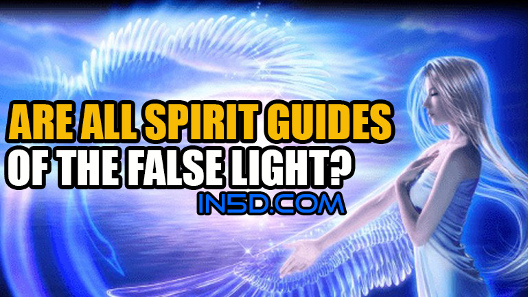 Are All Spirit Guides Of The False Light?