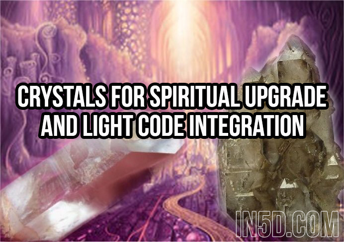 Crystals for Spiritual Upgrade & Light Code Integration