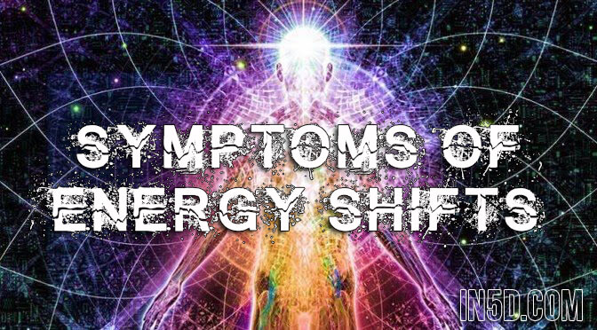 Symptoms of Energy Shifts