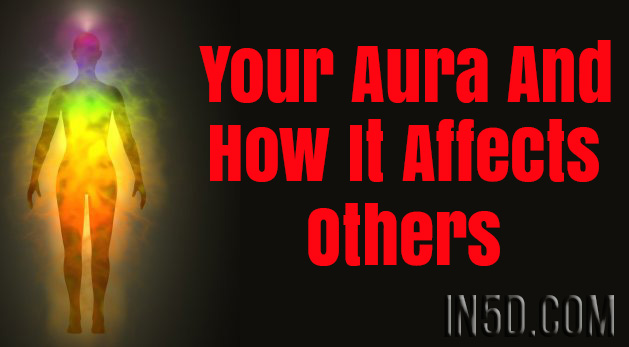 Your Aura And How It Affects Others