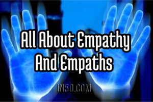 All About Empathy and Empaths