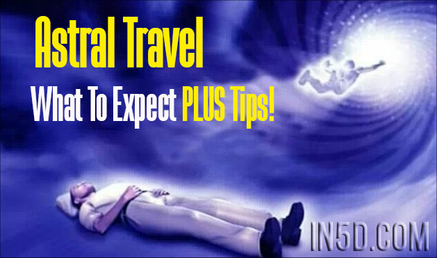 Astral Travel For Beginners - What To Expect And 5 Tips