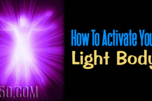 How To Activate Your Light Body
