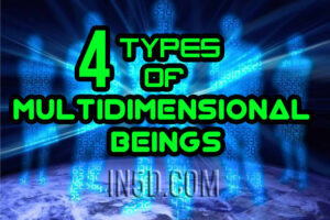 4 Types Of Multidimensional Beings