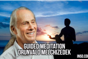 Guided Meditation by Drunvalo Melchizedek
