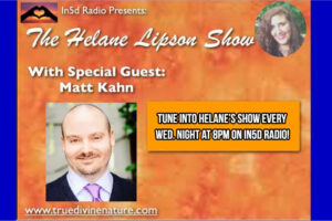 In5D Radio – The Helane Lipson Show: Special Guest – Matt Kahn
