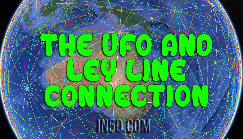 The UFO and Ley Line Connection
