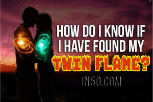 How Do I Know If I Have Found My Twin Flame?