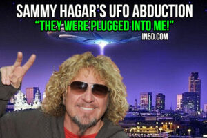 Sammy Hagar’s UFO Abduction: ‘They Were Plugged Into Me’