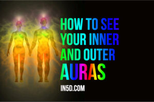 How To See Your Inner And Outer Auras