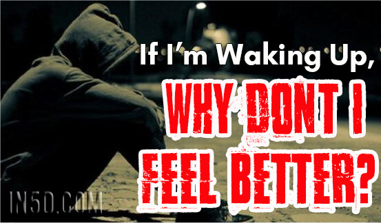 If I’m Waking Up, Why Don’t I Feel… Better?