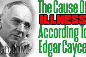 The Causes Of Illness According To Edgar Cayce