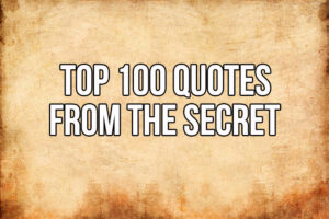 Top 100 Quotes From “The Secret”