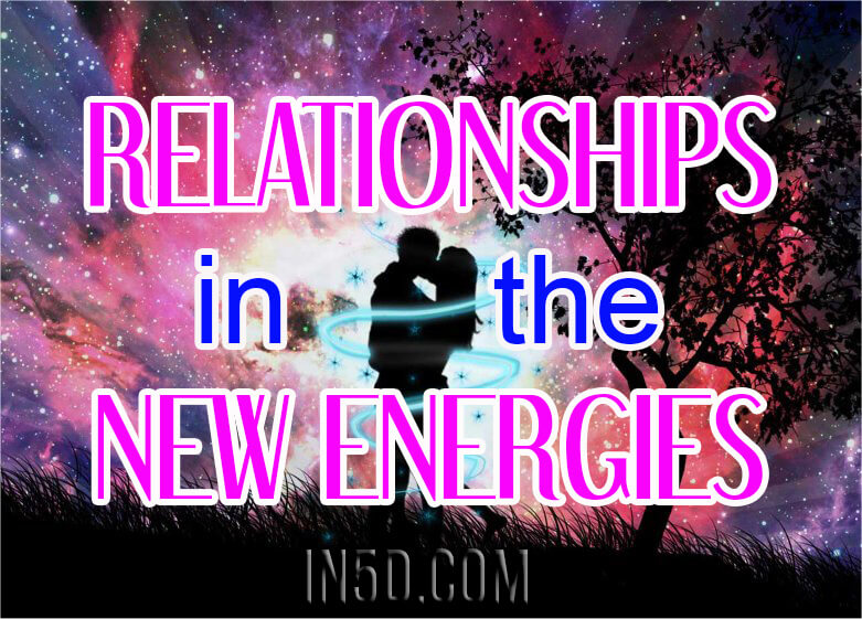 Relationships In The New Energies