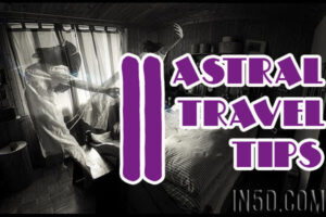 11 Astral Travel Tips