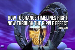 How To Change Timelines RIGHT NOW Through The Ripple Effect