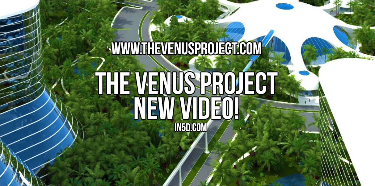 The Venus Project - New Video! in5d ubunto the venus project