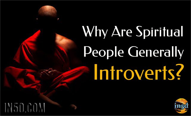Why Are Spiritual People Generally Introverts?