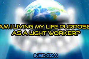 Am I Living My Life Purpose as a Light Worker?