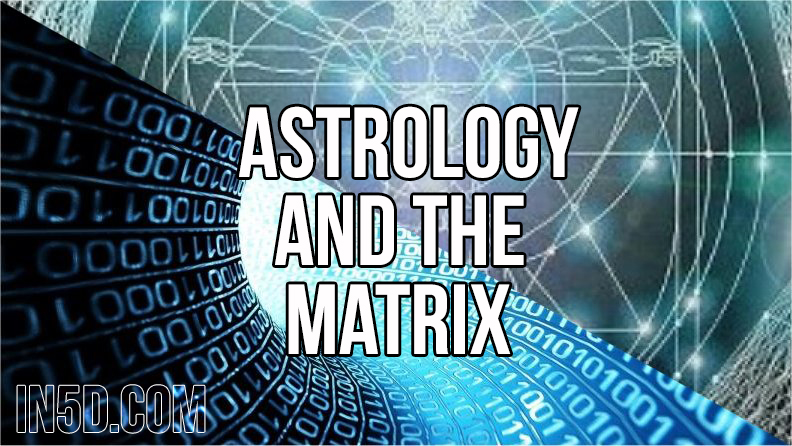 Astrology And The Matrix in5d in 5d in5d.com www.in5d.com //in5d.com/