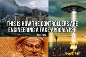 This Is How The Controllers Are Engineering A Fake Apocalypse