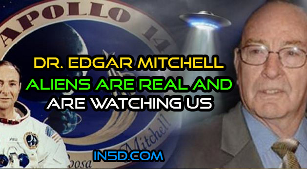 Dr. Edgar Mitchell - Aliens Are Real And Are Watching Us