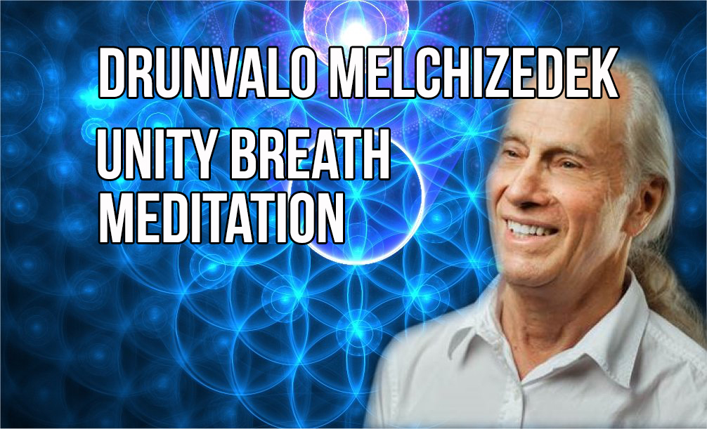 Drunvalo Melchizedek: Unity Breath Meditation in5d in 5d in5d.com www.in5d.com 