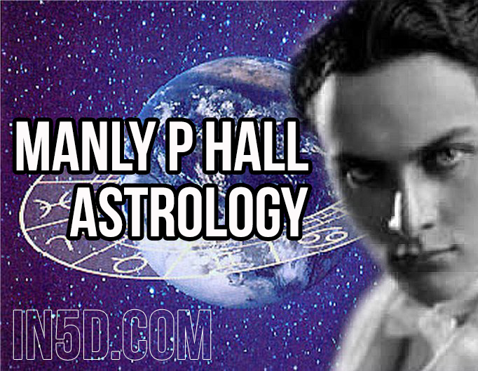 Manly P Hall - Astrology in5d in 5d in5d.com www.in5d.com 