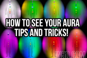 How To See Your Aura: Tips And Tricks!
