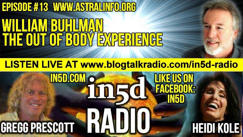 In5D Radio - William Buhlman - The Out Of Body Experience- Ep. #13
