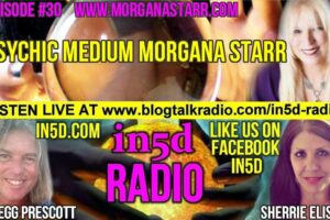 In5D Radio – Psychic Medium Morgana Starr – Episode #30b