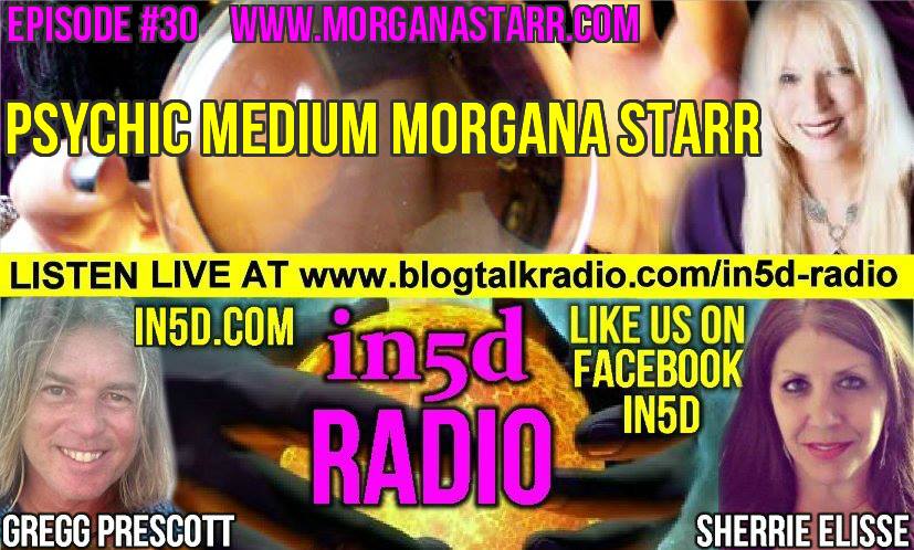 In5D Radio - Psychic Medium Morgana Starr - Episode #30b
