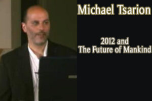 Michael Tsarion: 2012 – The Future Of Mankind