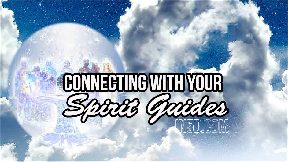 Connecting With Your Spirit Guides in5d in 5d in5d.com www.in5d.com 