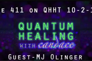 Quantum Healing with Candace The 411 on QHHT with Guest MJ Olinger