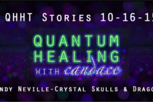 Quantum Healing With Candace- Guest Sandy Neville! Crystal Skulls And Dragons Show