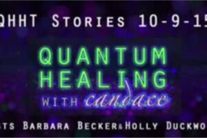 Quantum Healing with Candace Guests Barbara Becker & Holly Duckworth