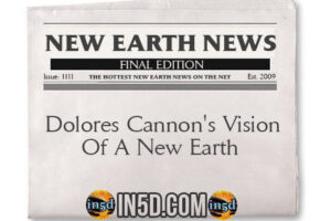 Dolores Cannon’s Vision Of A New Earth