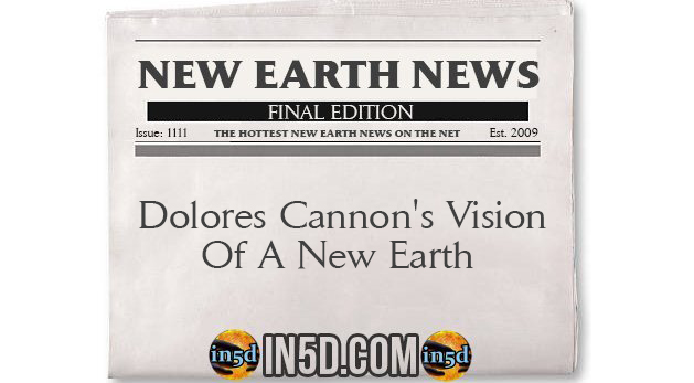 New Earth News - Dolores Cannon's Vision Of A New Earth