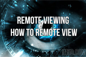 Remote Viewing – How to Remote View