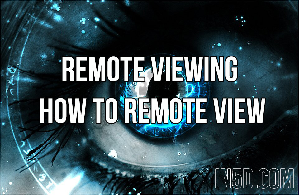 Remote Viewing - How to Remote View